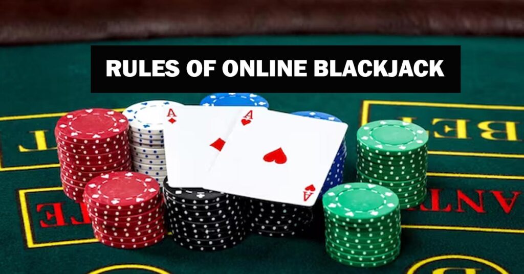 Fundamental Rules of Online Blackjack