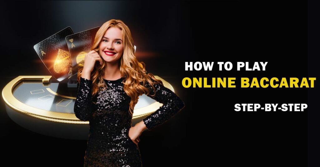 How to Play Online Baccarat Step-by-Step