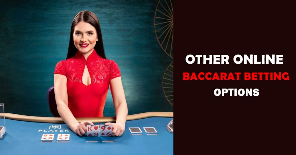 Other Online Baccarat Betting Options