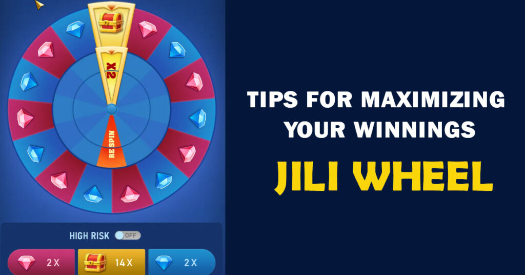 Tips for Maximizing Your Winnings on JILI Wheel